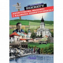 Sekrety Andrychowa, Wadowic...