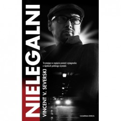 Nielegalni. Cykl...
