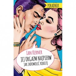 Jej orgazm najpierw. Jak...