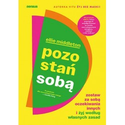 Pozostań sobą. Zostaw za...