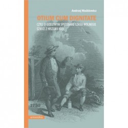 Otium cum dignitate, czyli...