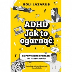 ADHD. Jak to ogarnąć....