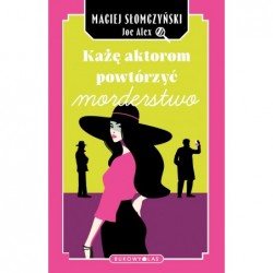 Każę aktorom powtórzyć...