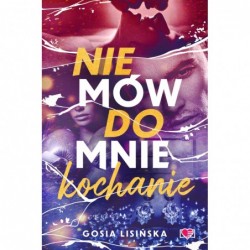 Nie mów do mnie `kochanie`