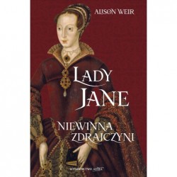 Lady Jane. Niewinna zdrajczyni