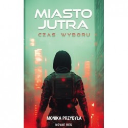 Miasto jutra. Czas wyboru