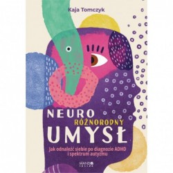Neuroróżnorodny umysł. Jak...