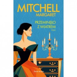 Przeminęło z wiatrem. Tom 1