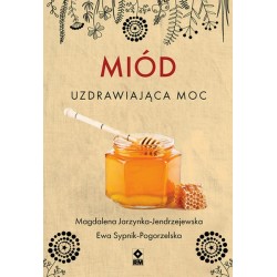 Miód. Uzdrawiająca moc