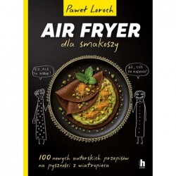 AirFryer dla smakoszy. 100...