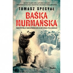 Baśka Murmańska. Niezwykła...