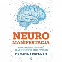 Neuromanifestacja. Odkryj...