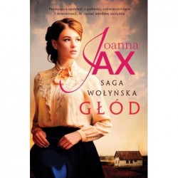 Głód. Saga wołyńska