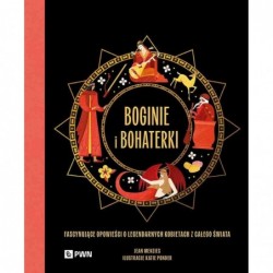 Boginie i bohaterki....