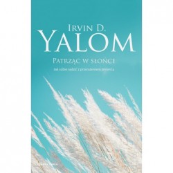 Patrząc w słońce. Jak sobie...