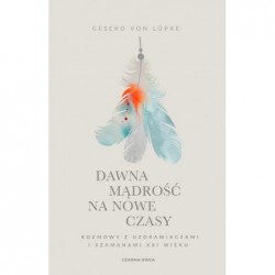 Dawna mądrość na nowe...