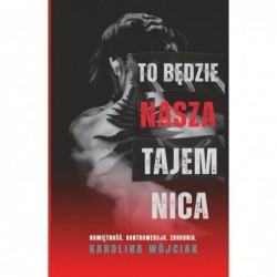 To będzie nasza tajemnica...