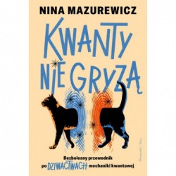 Kwanty nie gryzą....