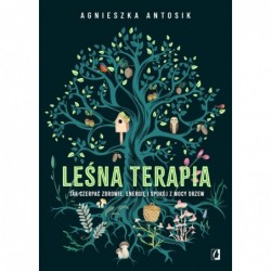 Leśna terapia. Jak czerpać...