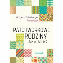 Patchworkowe rodziny. Jak w...