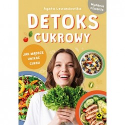 Detoks cukrowy. Jak mądrze...