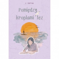 Pomiędzy kroplami łez...