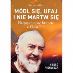 Módl się, ufaj i nie martw...