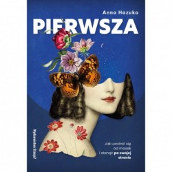 PIERWSZA. Jak uwolnić się...