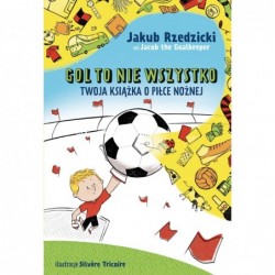 Gol to nie wszystko. Twoja...