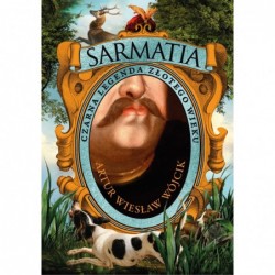 Sarmatia. Czarna legenda...