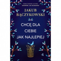 Chcę dla ciebie jak najlepiej