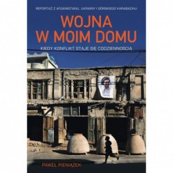 Wojna w moim domu. Kiedy...