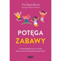 Potęga zabawy. 7 strategii...