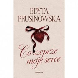 Co szepcze moje serce