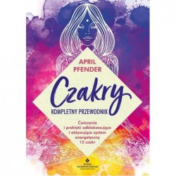 Czakry - kompletny przewodnik