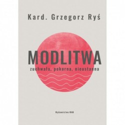 Modlitwa. Zuchwała,...