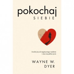 Pokochaj siebie. Uwolnij...