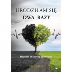 Urodziłam się dwa razy