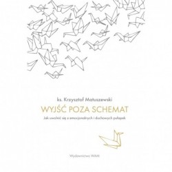 Wyjść poza schemat. Jak...