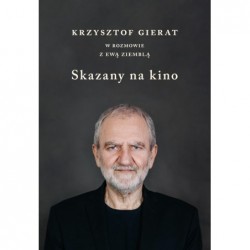 Skazany na kino. Krzysztof...