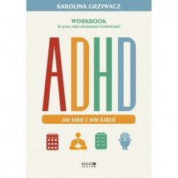 ADHD. Jak sobie z nim...