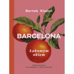 Barcelona. Łakomym okiem....