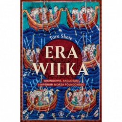 Era Wilka. Wikingowie,...