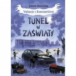 Tunel w zaświaty. Wakacje z...