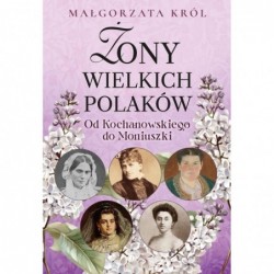 Żony wielkich Polaków. Od...