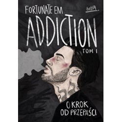 Addiction. O krok od...