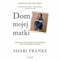 Dom mojej matki. Opowieść...