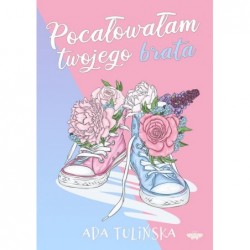 Pocałowałam twojego brata