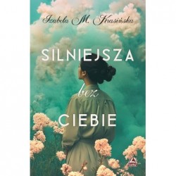 Silniejsza bez ciebie