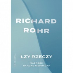 Łzy rzeczy. Mądrość na czas...